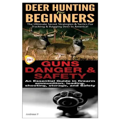 Deer Hunting for Beginners & Guns Danger & Safety