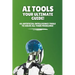 AI Tools - Your Ultimate Guide!: 66 artificial intelligence tools to solve all your problems!