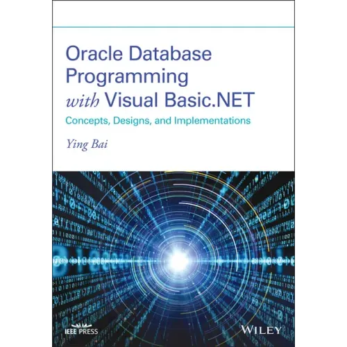 Oracle Database Programming with Visual Basic.Net: Concepts, Designs, and Implementations