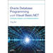 Oracle Database Programming with Visual Basic.Net: Concepts, Designs, and Implementations