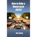 How to Ride a Motorcycle Safely