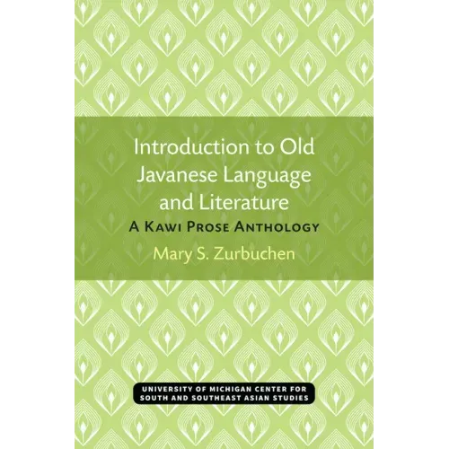 Introduction to Old Javanese Language and Literature: A Kawi Prose Anthology