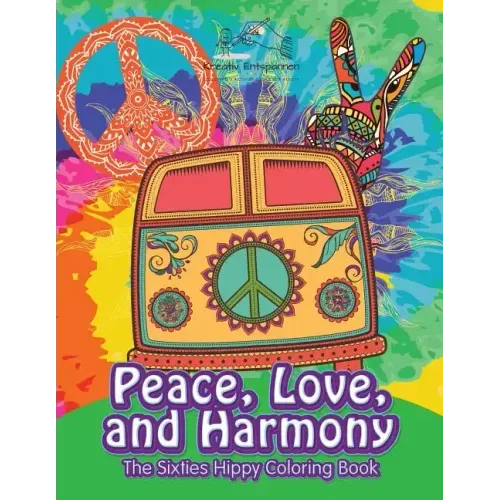 Peace, Love, and Harmony: The Sixties Hippy Coloring Book