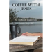 Coffee with Jesus: 52 Weeks of Inspiration