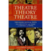 Theatre/Theory/Theatre