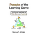 Paradox of the Learning Game: The Promise and Plight of Video Games and Learning