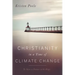 Christianity in a Time of Climate Change: To Give a Future with Hope