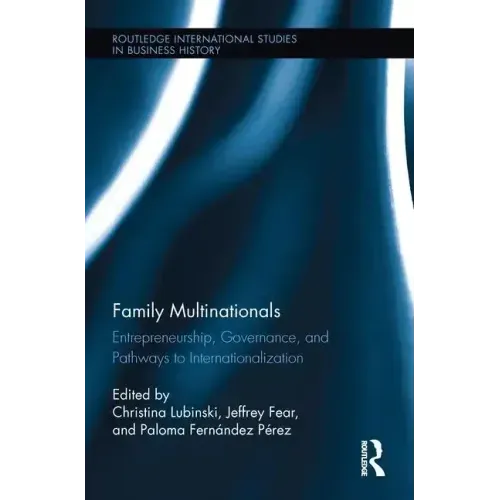 Family Multinationals: Entrepreneurship, Governance, and Pathways to Internationalization