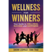 Wellness for Winners: Your Guide to Wellness, Success, and Happiness