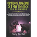Option Trading Strategies For Beginners: The crash course that will guide you to success on 2019/2020. How to start passive income for a living throug