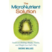 The MicroNutrient Solution: Inside-out Healing, Health, Vitality, and Weight Loss God's Way