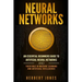 Neural Networks: An Essential Beginners Guide to Artificial Neural Networks and their Role in Machine Learning and Artificial Intelligence