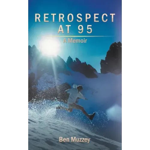 Retrospect at 95: A Memoir