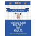 100 Large Print Word Search Puzzles For Adults: Hours of fun and great brain exercise!