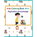 Kids Coloring Book With Alphabet Knowledge: Activity Book, Best for kindergarten Kids.