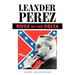 Leander Perez: Boss of the Delta