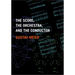 The Score, the Orchestra, and the Conductor