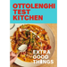 Ottolenghi Test Kitchen: Extra Good Things: Bold, Vegetable-Forward Recipes Plus Homemade Sauces, Condiments, and More to Build a Flavor-Packed Pantry