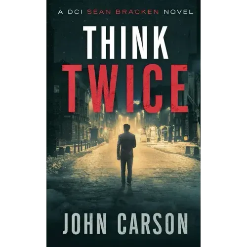 Think Twice: A DCI Sean Bracken Scottish Crime Novel