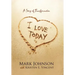 I Love Today: A Story of Transformation