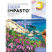 Palette Knife Painting: Deep Impasto: Paint Beautiful Masterpieces Using a Palette Knife and the Impasto Technique
