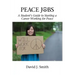 Peace Jobs: A Student's Guide to Starting a Career Working for Peace