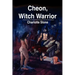 Cheon, Witch Warrior