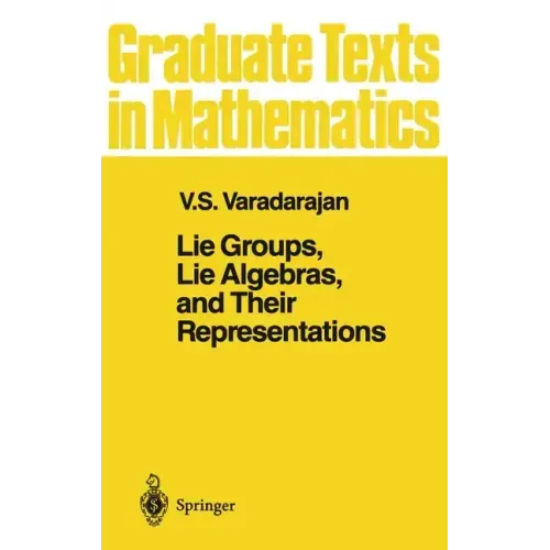 Lie Groups, Lie Algebras, and Their Representations