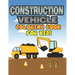Construction Vehicle Coloring Book for Kids: Construction Vehicle Coloring Book