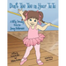 Don't Tee Tee in Your TuTu: A Potty Training Book For Young Ballerinas