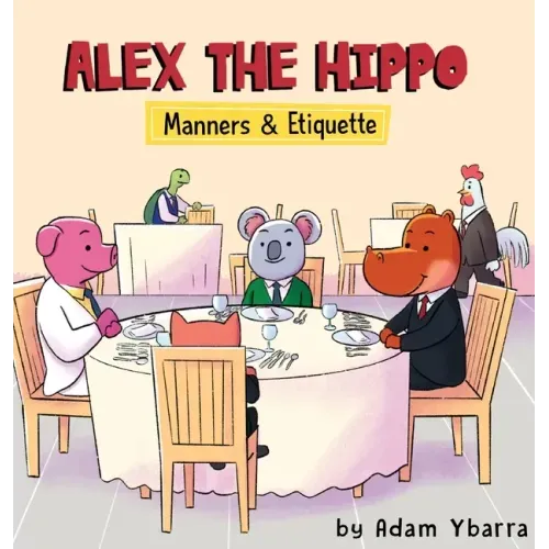Alex The Hippo: Manners & Etiquette