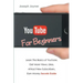 Youtube For Beginners: Learn The Basics of Youtube, Get More Views, Likes, Attract New Subscribers, Earn Money Secrets Guide