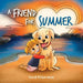 A Friend for Summer: A Children's Picture Book about Friendship and Pets