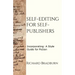 Self-editing for Self-publishers: Incorporating: A Style Guide for Fiction