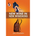New Wine in New Wineskins: Life and Ministry Under the New Covenant