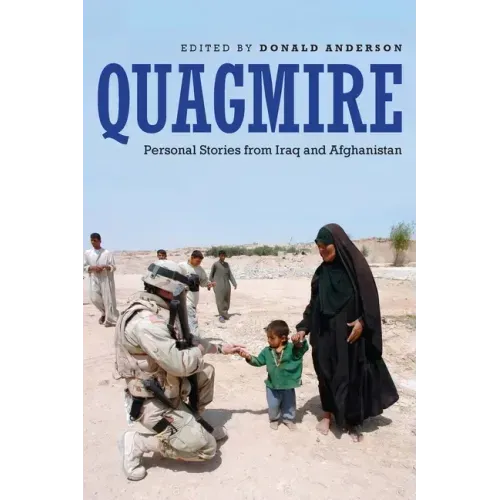 Quagmire: Personal Stories from Iraq and Afghanistan