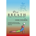 Deep Breath: Changes Your Body and Mind/Spirit
