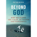 Beyond God: Why religions are False, Outdated and Dangerous