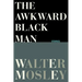 The Awkward Black Man