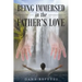 Being Immersed In The Father's Love
