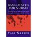 Basic Maths for Nurses: Includes Dosage Calculations with Examples, Exercises and Mock Tests
