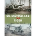 Su-152/Isu-152 Vs Tiger: Eastern Front 1943-45