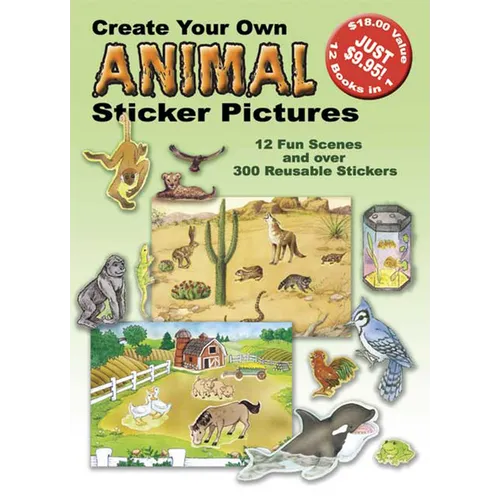 Create Your Own Animal Sticker Pictures: 12 Scenes and Over 300 Reusable Stickers