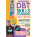 DBT Skills Workbook for Teens: A Fun Therapy Guide to Manage Stress, Anxiety, Depression, Emotions, OCD, Trauma, and Eating Disorders