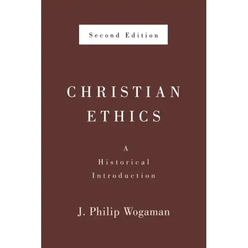 Christian Ethics, Second Edition: A Historical Introduction