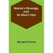 Norine's Revenge, and, Sir Noel's Heir