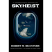 Skyheist: An Aviation Thriller
