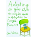 Adopting on Your Own: The Complete Guide to Adoption for Single Parents