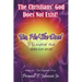 The Christians' God Does Not Exist! Yes, He/She Does!: It Is matter that does not exist!