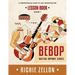 The Bebop Guitar Improv Series VOL 1- Lesson Book: A Comprehensive Guide To Jazz Improvisation